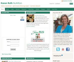 karenrothnutrition.net: Holistic Nutritionist - Karen Roth
Karen Roth is a Holistic Nutritionist who provides common sense advice that's easy to understand and implement.