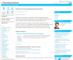 pasopp.no: Seksjon for brukererfaringsundersøkelser - Kunnskapssenteret
Nasjonalt kunnskapssenter for helsetjenesten ble etablert 1. januar 2004 og har vel 100 ansatte. Vi oppsummerer forskningen på viktige områder for helsetjenesten, gir støtte til kunnskapshåndtering og måler og analyserer kvaliteten i utvalgte helsetjenester ut fra pasientenes og brukernes erfaringer.
