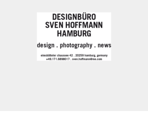 werkbuch.com: Sven Hoffmann
Sven Hoffmann - Designer and Photographer in Hamburg, Germany