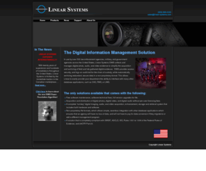 linear-systems.com: Linear Systems - Home
Linear Systems provides complete turnkey digital asset management solutions for law enforcement, first responders, and government agencies.