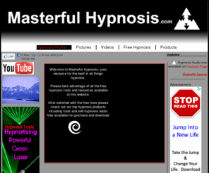 masterfulhypnosis.com: Masterful Hypnosis
Your online hypnosis resource for the best tools, pictures, videos, audio, and products.