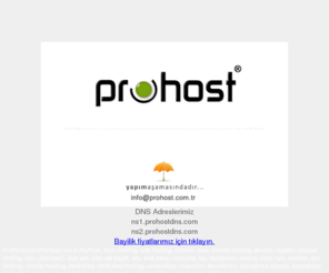 prohost.com.tr: PROHOST
ProHost , hosting çözümlerindeki yeni iş ortağınız.