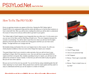 ps3ylod.net: PS3 Ylod - How To Fix The PS3 Ylod Guide
Has Your PS3 Died Because Of The Dreaded Yellow/Red Lights? Here Is How You Can Fix It In Less Than An Hour!
