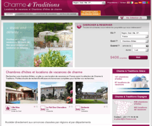 charme-traditions.biz: Chambres d’hôtes, Gîtes, Locations de vacances | Charme et Traditions
Choisissez vos locations de chambres d’hotes, de gites ou  de maisons de vacances en France. Outils de recherche thématiques, multicritère  ou par carte. Annonces photos et videos, desciptif complet, derniere minute, thématiques. Propriétaires : inscrivez-vous en 3 étapes pour profiter de toute la puissance du réseau Charme et Traditions.