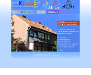 kinderhaus-ahlen.info: Kinderhaus Ahlen - Start
Das Kinderhaus Ahlen - Kinder -und Jugendwohngruppe