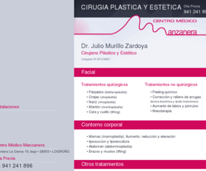 cirugiaesteticalarioja.com: Dr. Julio Murillo Zardoya.:.CIRUGIA PLASTICA Y ESTETICA en Logroño (La Rioja):.CENTRO MÉDICO MANZANERA
cirugia, estetica, logroño, rioja, plastica, liposuccion, capilar, mamoplastia, mamas, blefaroplastia, parpados, otoplastia, rinoplastia, arrugas, botox, labios, abdominoplastia, lifting, depilación, varices, rejuvenecimiento