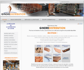 gindredistribution.net: ACCUEIL
Tout le cuivre en stock auprès du spécialiste français de la distribution du cuivre