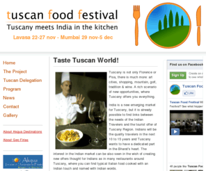 tuscanfoodfestival.com: Home
Tuscan food festival. Tuscany meets india in the kitchen. Come and taste Tuscany World!