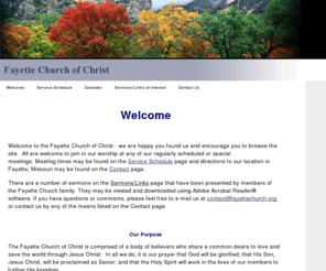 fayettechurch.org: Fayette Church of Christ, Fayette, Missouri - Welcome
The Fayette Church of Christ web site - a mode of communication for the Fayette Church family - information for visitors and people from the Fayette area seeking to learn more about serving God.