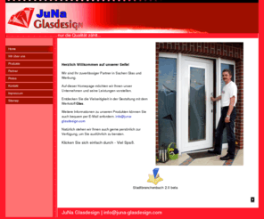 juna-glasdesign.com: Home
Glas - Glasverarbeitung - Glasveredelung - Werbung - Fenster - Beschriftung