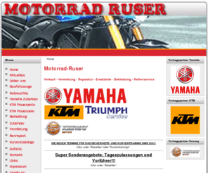 motorrad-ruser.de: Motorrad-Ruser
Vertragshändler von Yamaha, Triumph und Side-Bike. Verkauf, Reparatur, Ersatzteile, Bekleidung und Reifenservice haben wir in unserem Programm.