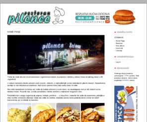 restoranpilence.com: Kućna dostava piletine, restoran Pilence › RESTORAN PILENCE
Restoran Pilence, Beograd, Ustanicka 205d; Telefon: 011 3473 985; Mobtel: 063 7040 918; Druga decenija kako smo uz Vas