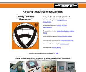 coatingthicknessmeasurement.com: Coating thickness measurement, hardness measurement, material analysis, material testing
Helmut Fischer GmbH   Co.KG is a leading multi-national company in the field of electronic coating thickness measurement and materials testing instruments. The company is able to recommend the best coating thickness measuring instrument for any application, due to the company's extensive experience in this field.