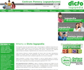 dicto-logopedia.pl: Dicto logopedia
Dicto logopedia zajmuje się organizowaniem zajęć w zakresie diagnozy, profilaktyki i terapii mowy oraz emisji głosu i logopedii artystycznej. W naszej ofercie znajdą Państwo profesjonalną diagnozę mowy, zindywidualizowane zajęcia terapeutyczne, doradztwo dla rodziców i opiekunów oraz wyjątkowe zajęcia poświęcone emisji głosu i logopedii artystycznej. Zapraszamy osoby w każdym wieku.