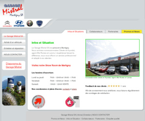 garage-mistral.ch: Garage Mistral Martigny SA
Situé à Martigny et à Aigle, Nous sommes concessionnaire Citroen et hyundai, Agent Alfa Roméo et Lancia, nous réparons et entretenons toutes marques de véhicules.