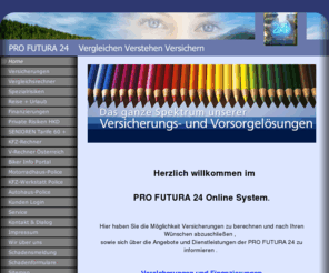 meck-versicherungen.de: www.profutura24.de
14.04.2011 PRO FUTURA 24 Versicherungsmakler Hans-Erich Meck Online System Versicherungen und Finanzierungen