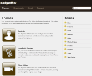andyrutter.com: andyrutter.com - Learning Multimedia
I am currently teaching Multimedia design at The University College Nordjylland. This website constitutes as my teaching play ground, where I post my lessons and projects. PortfolioThe objective of this lesson is to teach you how to make a professional multimedia portfolio in order to sell yourself to prospective employers. Handheld Dev ...