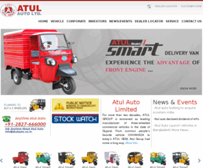 atulauto.co.in: Atul Auto Ltd. - Goods Carriers, Passenger Carrier, Special Purpose Vehicle
ATUL GROUP of INDUSTRIES Rajkot-Jamnagar are the leading manufacturers of 3-Wheeled Commercial Vehicles in the state of Gujarat. This group is founded by Late Mr.Jagjivanbhai Karsanbhai Chandra. Mr.Jagjivanbhai was a visionary with extraordinary skill in dealing and developing of Automobiles.