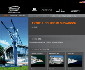 wir-stellen-aus.de: Wir stellen aus   |   Italian Yacht Centre   |   Home
 Herzlich Willkommen an Bord! Genießen Sie Ihren Ausflug in die maritime Erlebniswelt des Italian Yacht Centres, Bad Oeynhausen.