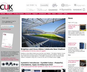 cuk-audio.com: UK Pro Audio Distributor - CUK Audio
CUK Audio are the distributors of Audica Pro products, Community Professional Loudspeakers, Clair Brothers audio systems, DIS - Danish Interpretation Systems conference electronics, Digigram networked audio devices, MTSi intelligent networked amplifiers, Powersoft Amplifiers, Symetrix digital audio processors, Sabine audio processing and microphones and WORK audio products in the UK and Ireland.