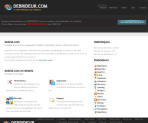 debrid.com: Debrideur.com : Multi debrideur de qualite premium Rapidshare, Megaupload, Hotfile, Depositfiles, netload, sharingmatrix ...
