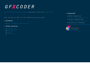 gfxcoder.com: GFXCODER.COM
home and hub for GFX, UI, UX, Flash/Flex and Java stuff