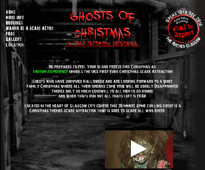 ghostsofchristmas.com: Ghosts Of Christmas | Glasgow Scare Attraction | The Arches
Ghosts of Christmas is Scotland's first Christmas themed scare attraction. Join our terrifying experience from the 10 of December at the Arches in Glasgow.