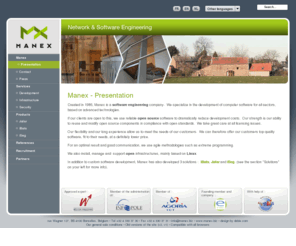 manex.biz: Manex - Presentation
Manex is a dynamic company which already exists since 1986 and which is specialized in software development on the basis of advanced technologies and reliable Open Source software.