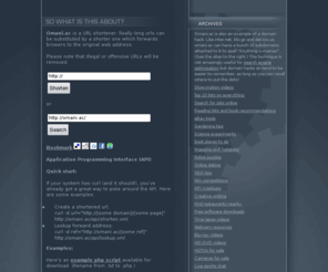 omani.ac: The URL shortener that's shorter than TinyURL! Omani.ac
Create a short url. (Also an example domain hack - Anything-o-maniac!)