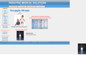 pediatricmedicalsolutions.com: Snuggle Wraps Pediatric Elbow Immobilizers or arm restraints, Mead Johnson, Medela Softfeeder, Haberman Feeder, Tendercare Feeder, Wubbanub pacifier
Snuggle Wraps pediatric elbow immobilizers or arm restraints to by used after cleft lip and palate or other surgery.  Keeps arms from bending to prevent self injury or to protect surgery repairs. Bottles for post surgical feeding when cup feeding or syringe 
feeding is recommended.  squeezable bottles for feeding. Cleft lip and palate bottles. See our complete product line of Snuggle Wraps, Haberman Feeder, Mead Johnson Bottles, Special Needs Feeder, Specialneeds Feeder, Soft Feeder and the TenderCare Feeder. 