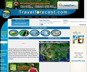 travelforecast.com: Travel Weather Planning for Air and Road
Travelforecast.com - exclusive travel weather, travel planning, forecast airport delays, web cams, road conditions, and travel weather software.