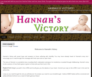 hannahsvictory.com: Home
God's Grace and Redemption revealed through the story of Hannah.  God's plan for infertility, barrenness, sterility, conception, pregnancy, miscarriage, childbirth and postnatal issues.