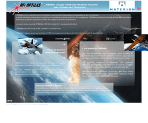 alultime.fr: Alliage Aluminium Beryllium - BFi OPTiLAS - Matériaux Composites
AlBeMet: Alliage d'Aluminium Beryllium pour les applications Militaire Electronique Embarquée et Spatiale