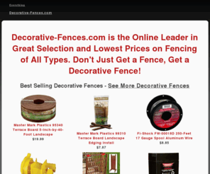 decorative-fences.com: Decorative-Fences.com: Online Shopping for Decorative Fences!
Decorative-Fences.com is the Online Leader in Great Selection and Lowest Prices on Fencing of All Types.  Don't Just Get a Fence, Get a Decorative Fence!