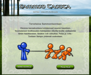 sammontaonta.com: Sammon taonta
Sammon taonta on kampanja työllistymisen ja teollisuuden toiminnan edistämiseksi Suomessa.