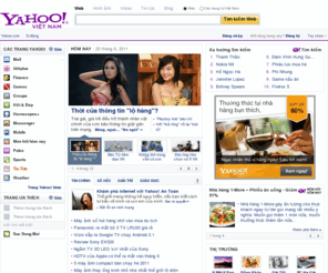 yahoo-vn.biz: Yahoo! Việt Nam
Chào mừng bạn đến với Yahoo!, trang chủ được nhiều người vào xem nhất trên thế giới. Nhanh chóng tìm ra những gì bạn đang cần tìm, giữ liên lạc với bạn bè và luôn nắm bắt những thông tin và tin tức mới nhất.