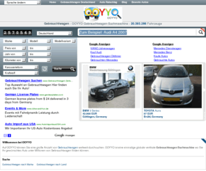 ooyyo.de: Gebrauchtwagen, Pkw, Fahrzeuge, Autos kaufen, Automarkt, Autohaus - OOYYO
Gebrauchtwagen, Pkw, Fahrzeuge, Autos kaufen, Automarkt, gebrauchte Autos, Autobörse, Autohändler, Autokauf, Autohaus