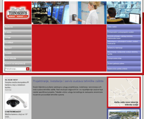 tehnoservis.net: TEHNOSERVIS
Tehnoservis d.o.o. - projektiranje, instaliranje, servisiranje vatrodojavnih, protuprovalnih sustava zaštite, sustava videonadzora i kontrole pristupa, uvoz i izvoz, zastupanje inozemnih tvrtki, pružanje konzalting usluga na području sustava tehničke zaštite, istraživanje i korištenje informacija i znanja u gospodarstvu i znanosti