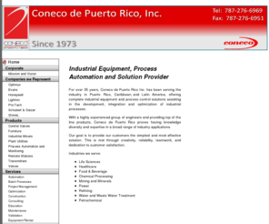 conecodepr.com: Coneco de Puerto Rico / Welcome
process management, process control, automation, software, on/off valves, control valves, actuators, valve communication, process control, mixers, agitators, bioreactor, lablan, asset management, monitoring, maintenance, optimization, cooling towers, single loop, multi loop, controllers, ph, do, transmitters, signal conditioners, relay, contactors, i/o modules, chart recorders, scr controllers, furniture, workstations