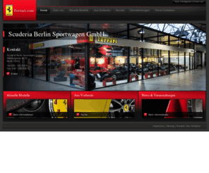 ferrariberlin.com: Home - Scuderia Berlin Sportwagen GmbH
Scuderia Berlin Sportwagen GmbH, Official Ferrari Dealer in Berlin, GERMANY - committed to offering the highest levels of customer care in all areas of our business, and we continually strive to offer a quality service.