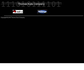 thomaskula.com: Thomas Kula Company
Professional Internet Web Page Design, Hosting, Registration and Publishing at very reasonable rates.  Put your company on the Internet today!