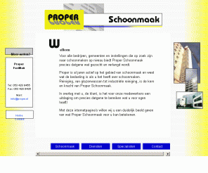 proper.nl: Proper
Proper, brede dienstverlening. Van schoonmaken tot IT.
