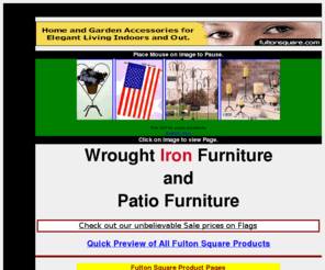 fultonsquare.com: Wrought Iron Furniture and Patio Furniture
45 years of manufacturing experience in Outstanding Wrought Iron Furniture for the Home and Garden. Elagent Living indoors and out. 