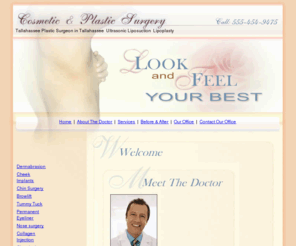 plasticsurgerytallahassee.com: Tallahassee Plastic Surgeon in Tallahassee
Tallahassee Plastic Surgeon in Tallahassee Laser Hair Removal Breast Lift - Board certified plastic surgeon and specialist in breast augmentation, enhancement, implants, face lifts, abdominoplasty and other cosmetic surgery. Information on procedures, office location and doctor qualifications.  Visit our website for more information. -  Cannula chemical peel nose