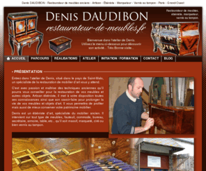 restaurateur-de-meubles.com: Denis DAUDIBON - Restaurateur de meubles, ébéniste, marqueteur, vernis au tampon.
Bienvenue dans l'atelier de Denis DAUDIBON, restaurateur de meubles anciens, artisan, ébéniste, marqueteur, vernis au tampon