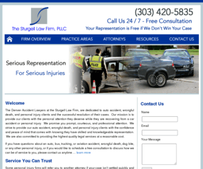 denveraccidentlawyer.com: Denver Accident Lawyer
The Denver Accident Lawyers at the Sturgell Law Firm, are dedicated to auto accident, wrongful death, and personal injury clients and the successful resolution of their cases.  Our mission is to provide our clients with the personal attention they deserve while they are recovering from a car accident or personal injury.  We promise you prompt, courteous, and professional attention.  We strive to provide our auto accident, wrongful death, and personal injury clients with the confidence and peace of mind that comes with knowing they have skilled and knowledgeable representation.  We are also committed to providing the highest quality legal services at a reasonable cost.