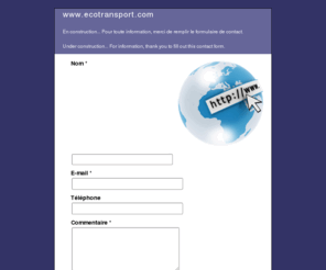 ecotransport.com: ecotransport.com : en cours de construction; under construction
en cours de construction; under construction