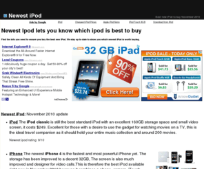 newestipod.com: Newest iPod tells you the best value iPod to buy, iPhone. - Newest Ipod
Newest iPod tells you the best iPod to buy. We keep up to date with new ipods and tell you which iPod is the best value i|Pod with the best features and storage space. Newest iPhone, iTouch, Nano, Shuffle...