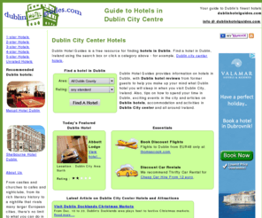 dublinhotelguides.com: Hotels in Dublin City Centre | Cheap hotels in Dublin
An independent guide to hotels in Dublin city, Ireland. Reviews from users, search and booking system.