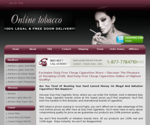 dutyfree-cheap-cigarettes.com: Duty free cheap cigarettes - 100% Legal - Free Door Delivery
Buy legal duty free cheap cigarettes online. Get guaranteed lowest price & Free Worldwide Shipping. No Tax. Secure Shopping, Buy Now & Save!